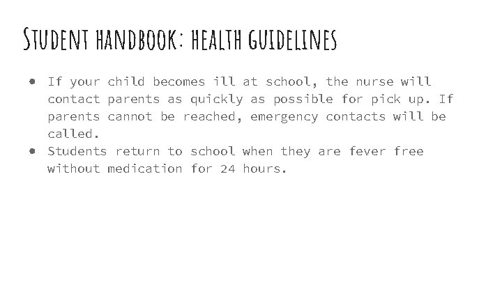 Student handbook: health guidelines ● If your child becomes ill at school, the nurse