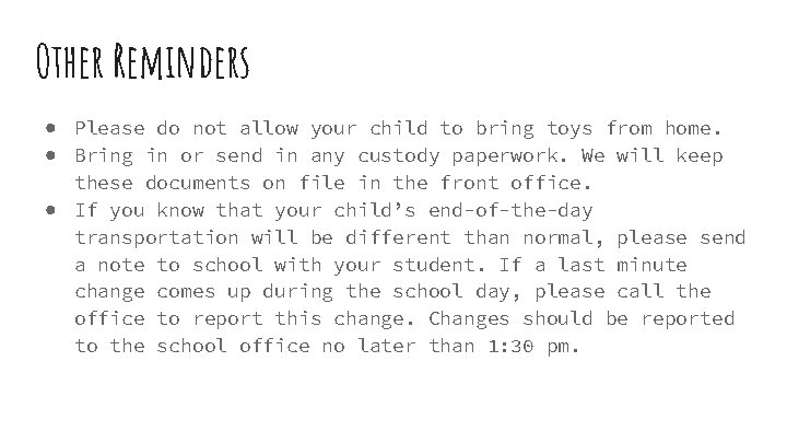 Other Reminders ● Please do not allow your child to bring toys from home.