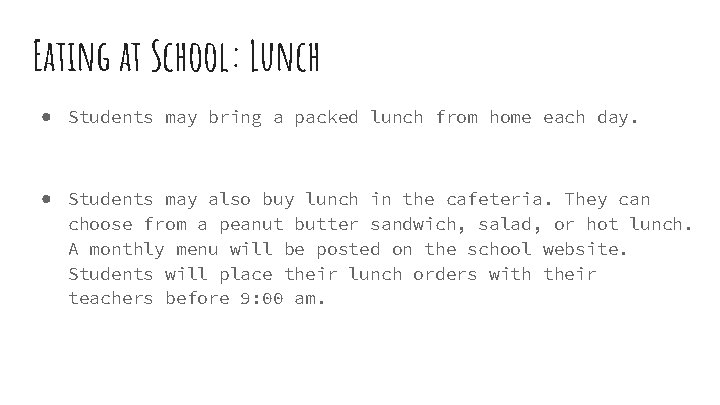 Eating at School: Lunch ● Students may bring a packed lunch from home each