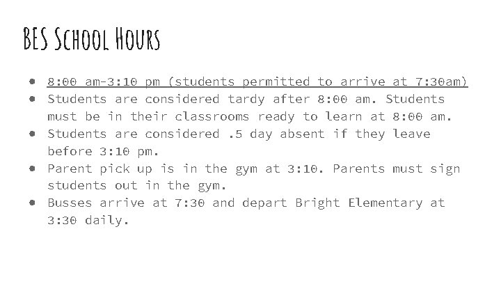 BES School Hours ● 8: 00 am-3: 10 pm (students permitted to arrive at