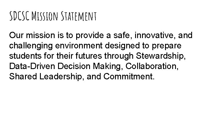 SDCSC Mission Statement Our mission is to provide a safe, innovative, and challenging environment