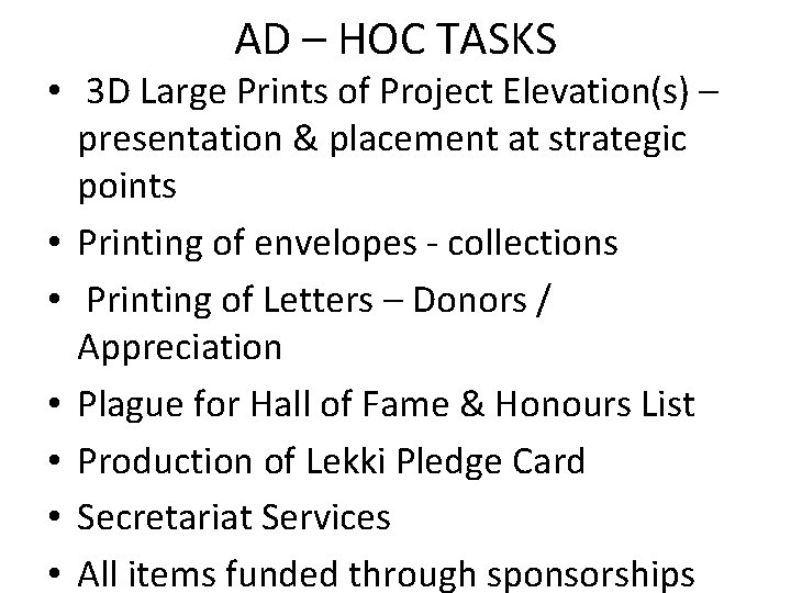 AD – HOC TASKS • 3 D Large Prints of Project Elevation(s) – presentation