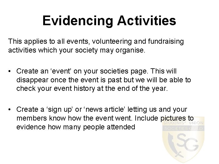 Evidencing Activities This applies to all events, volunteering and fundraising activities which your society