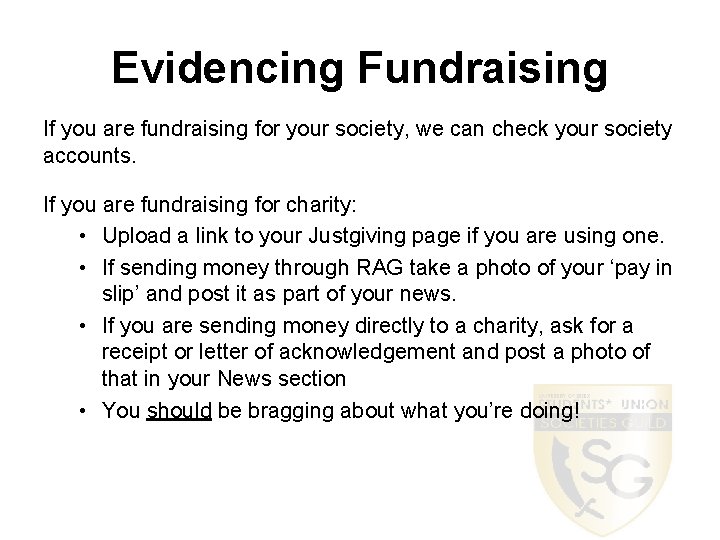 Evidencing Fundraising If you are fundraising for your society, we can check your society