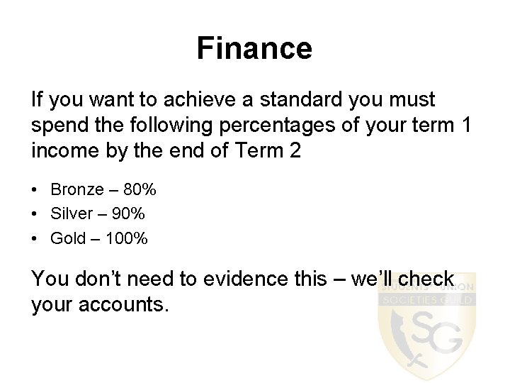 Finance If you want to achieve a standard you must spend the following percentages