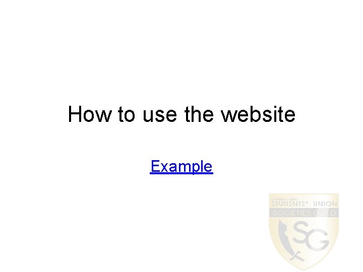 How to use the website Example 
