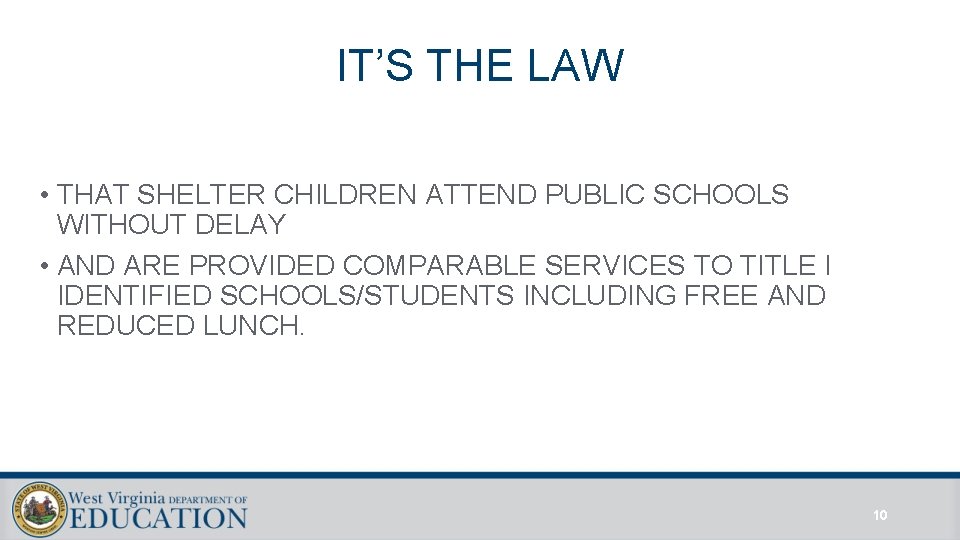 IT’S THE LAW • THAT SHELTER CHILDREN ATTEND PUBLIC SCHOOLS WITHOUT DELAY • AND