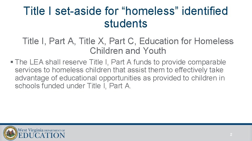 Title I set-aside for “homeless” identified students Title I, Part A, Title X, Part