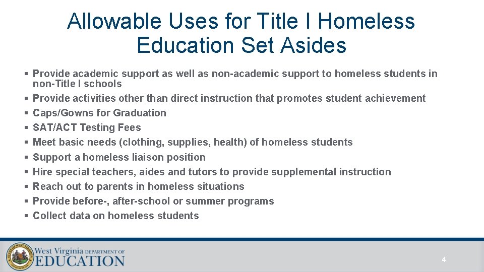 Allowable Uses for Title I Homeless Education Set Asides § Provide academic support as