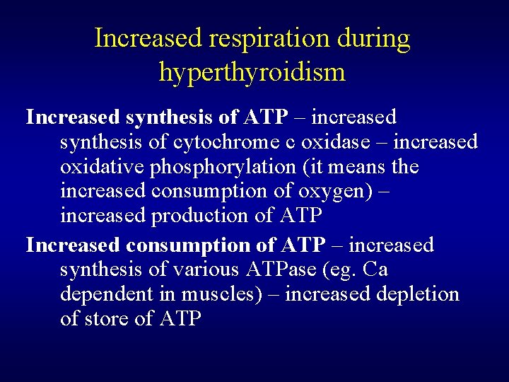 Increased respiration during hyperthyroidism Increased synthesis of ATP – increased synthesis of cytochrome c