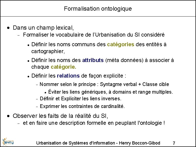 Formalisation ontologique • Dans un champ lexical, Formaliser le vocabulaire de l’Urbanisation du SI