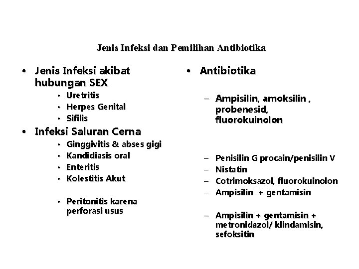 Jenis Infeksi dan Pemilihan Antibiotika • Jenis Infeksi akibat hubungan SEX • • •