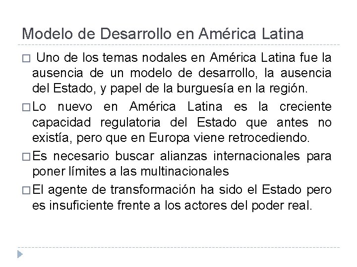 Modelo de Desarrollo en América Latina Uno de los temas nodales en América Latina