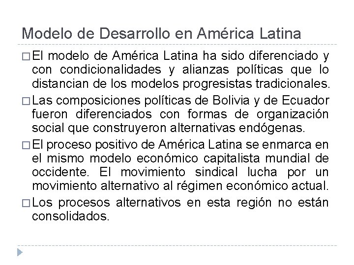 Modelo de Desarrollo en América Latina � El modelo de América Latina ha sido