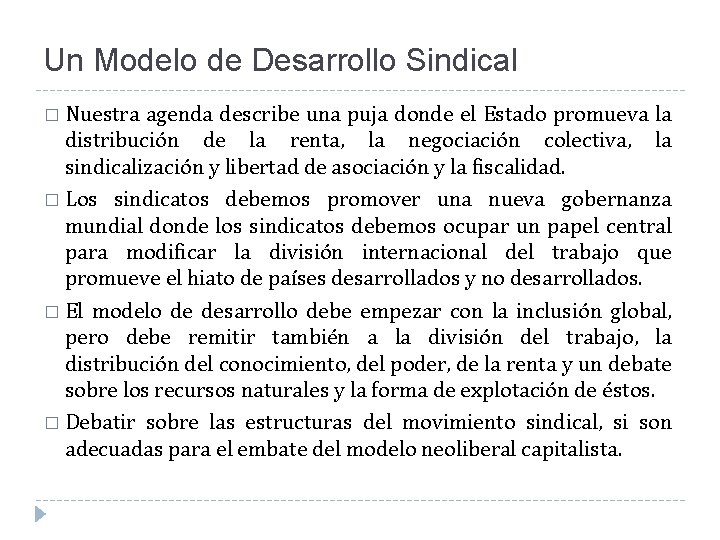 Un Modelo de Desarrollo Sindical � Nuestra agenda describe una puja donde el Estado