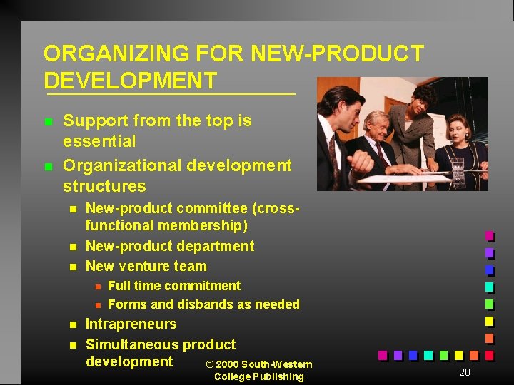 ORGANIZING FOR NEW-PRODUCT DEVELOPMENT n n Support from the top is essential Organizational development
