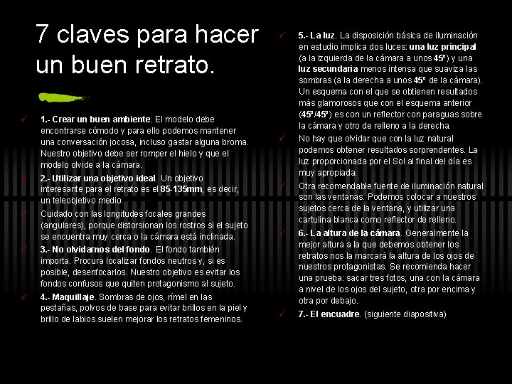 7 claves para hacer un buen retrato. ü 1. - Crear un buen ambiente.