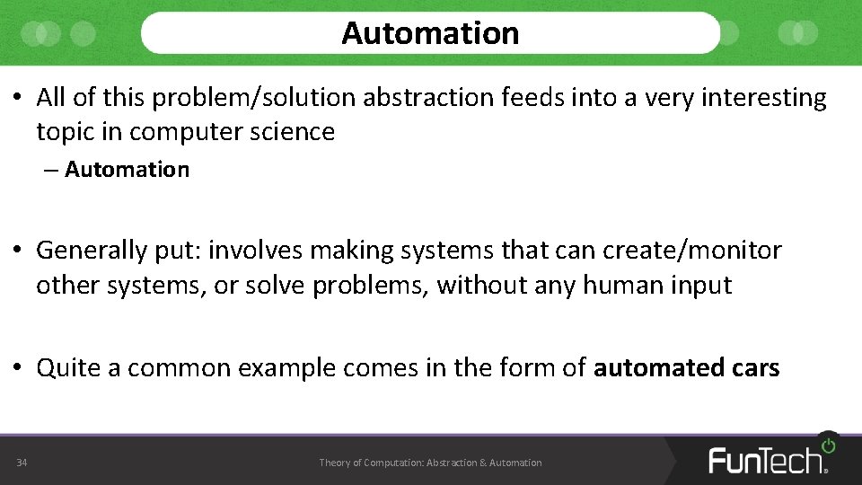 Automation • All of this problem/solution abstraction feeds into a very interesting topic in