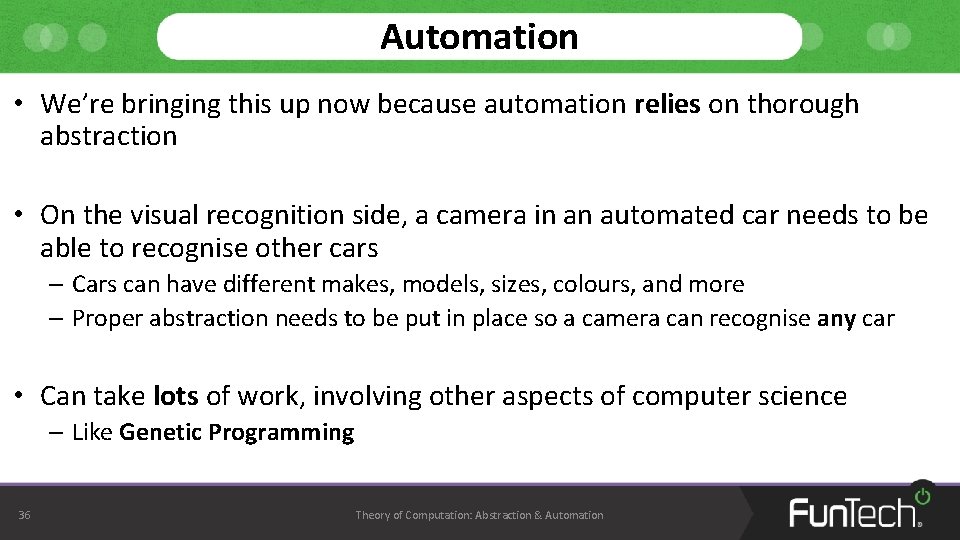 Automation • We’re bringing this up now because automation relies on thorough abstraction •