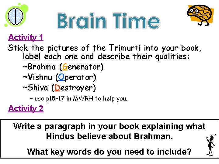 Activity 1 Stick the pictures of the Trimurti into your book, label each one