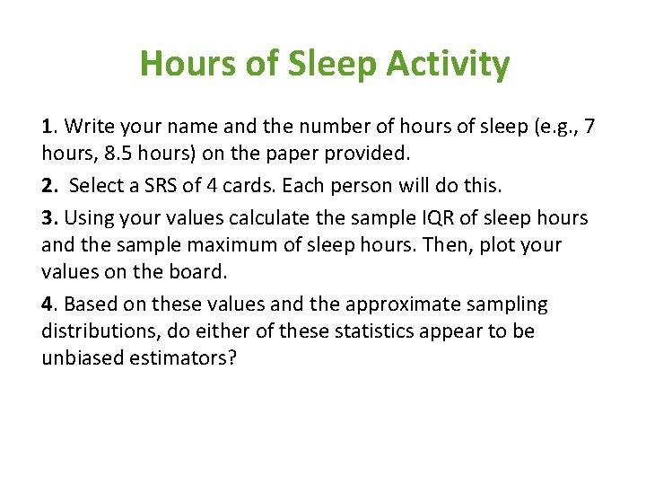 Hours of Sleep Activity 1. Write your name and the number of hours of