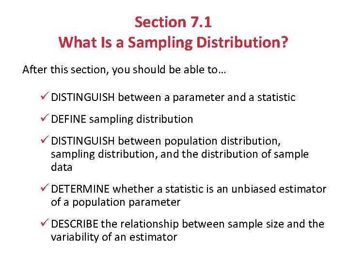 Section 7. 1 What Is a Sampling Distribution? After this section, you should be