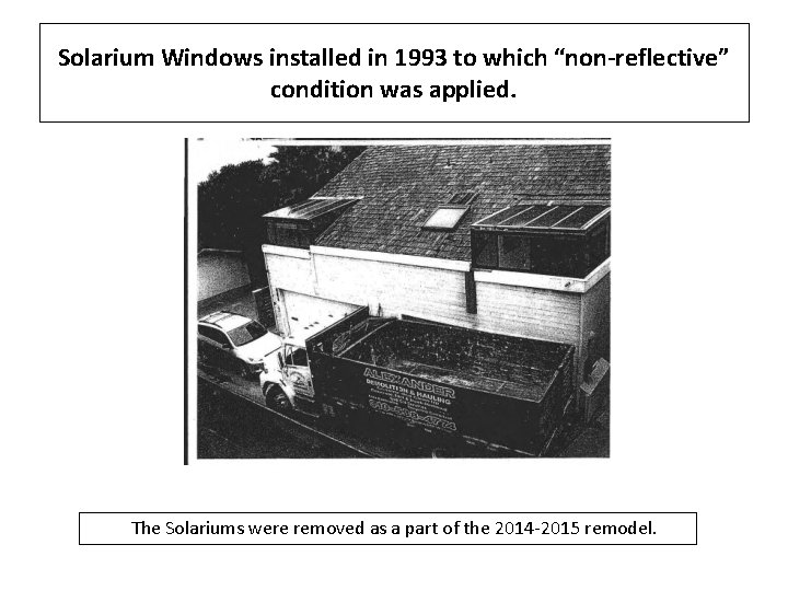 Solarium Windows installed in 1993 to which “non-reflective” condition was applied. The Solariums were