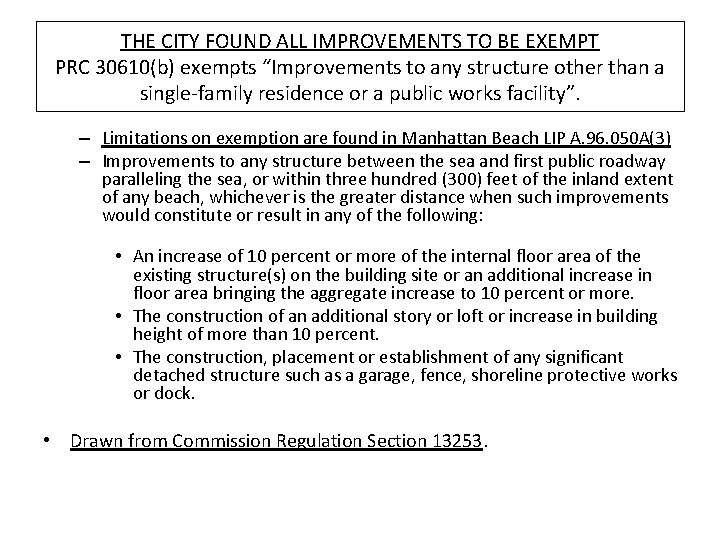 THE CITY FOUND ALL IMPROVEMENTS TO BE EXEMPT PRC 30610(b) exempts “Improvements to any