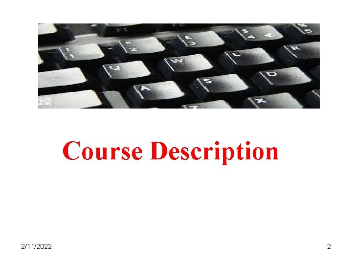 Course Description 2/11/2022 2 