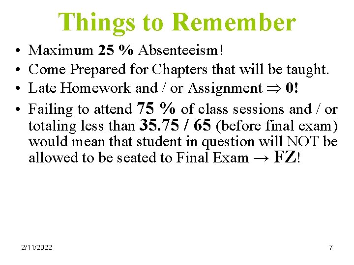 Things to Remember • • Maximum 25 % Absenteeism! Come Prepared for Chapters that