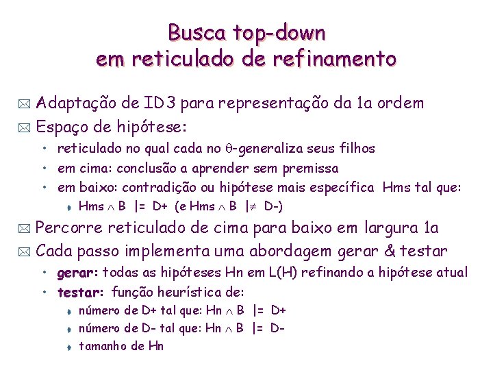 Busca top-down em reticulado de refinamento Adaptação de ID 3 para representação da 1