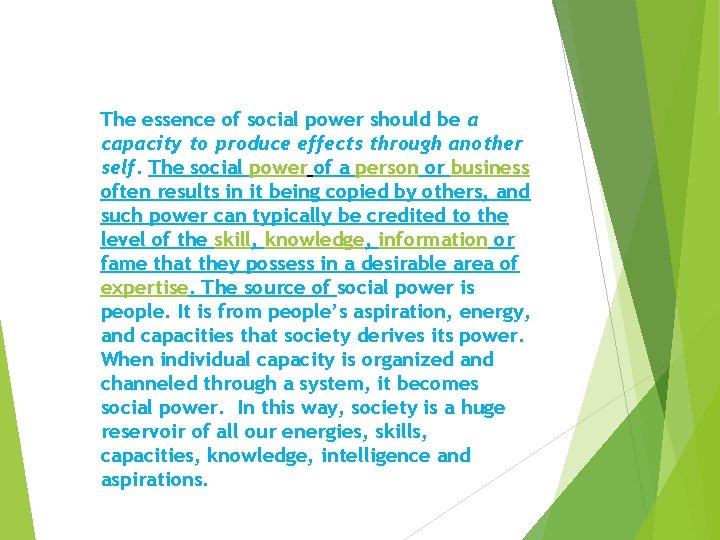 The essence of social power should be a capacity to produce effects through another