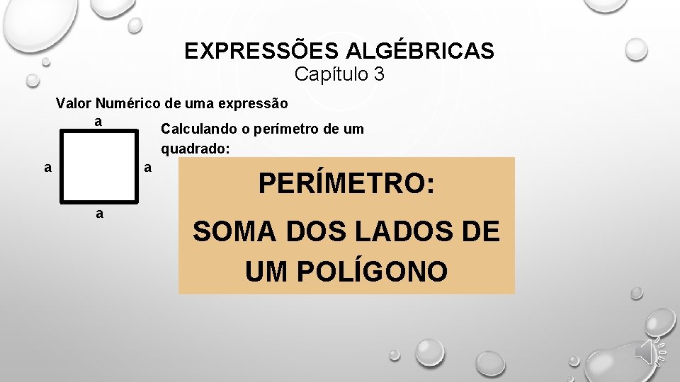 EXPRESSÕES ALGÉBRICAS Capítulo 3 Valor Numérico de uma expressão a Calculando o perímetro de