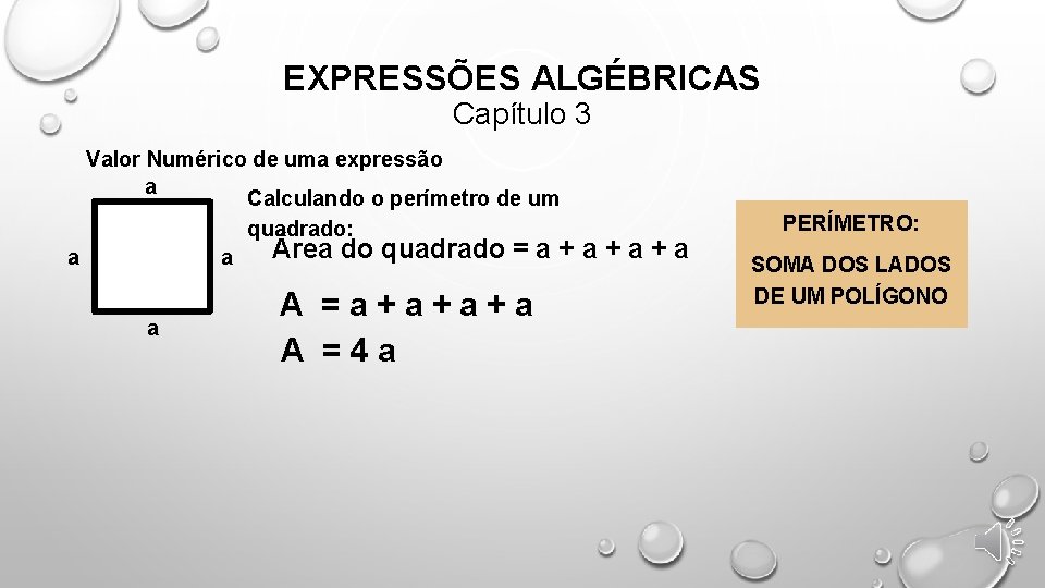 EXPRESSÕES ALGÉBRICAS Capítulo 3 Valor Numérico de uma expressão a Calculando o perímetro de