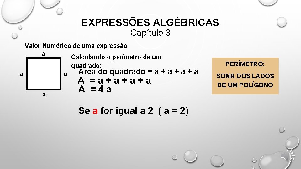 EXPRESSÕES ALGÉBRICAS Capítulo 3 Valor Numérico de uma expressão a Calculando o perímetro de