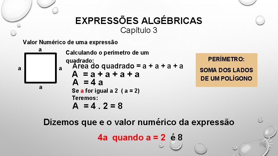 EXPRESSÕES ALGÉBRICAS Capítulo 3 Valor Numérico de uma expressão a Calculando o perímetro de