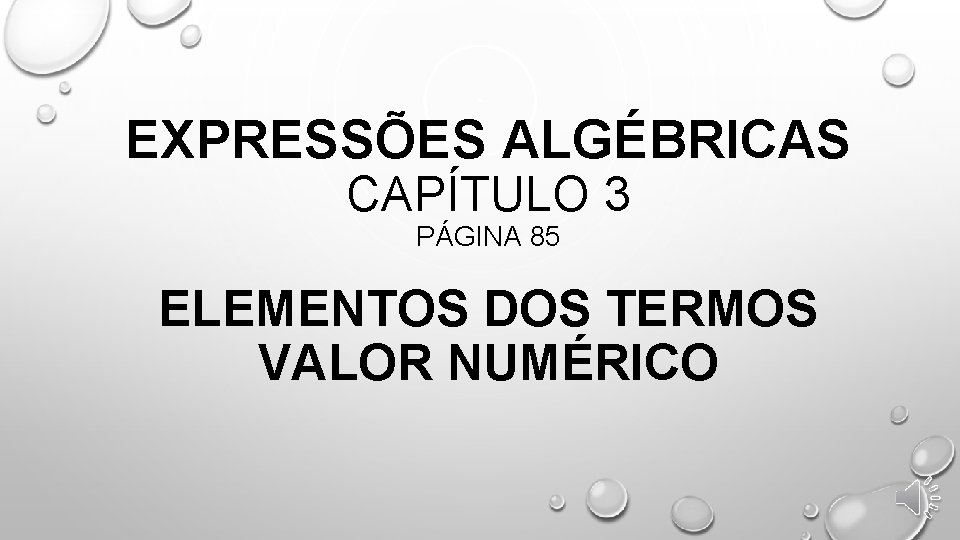 EXPRESSÕES ALGÉBRICAS CAPÍTULO 3 PÁGINA 85 ELEMENTOS DOS TERMOS VALOR NUMÉRICO 