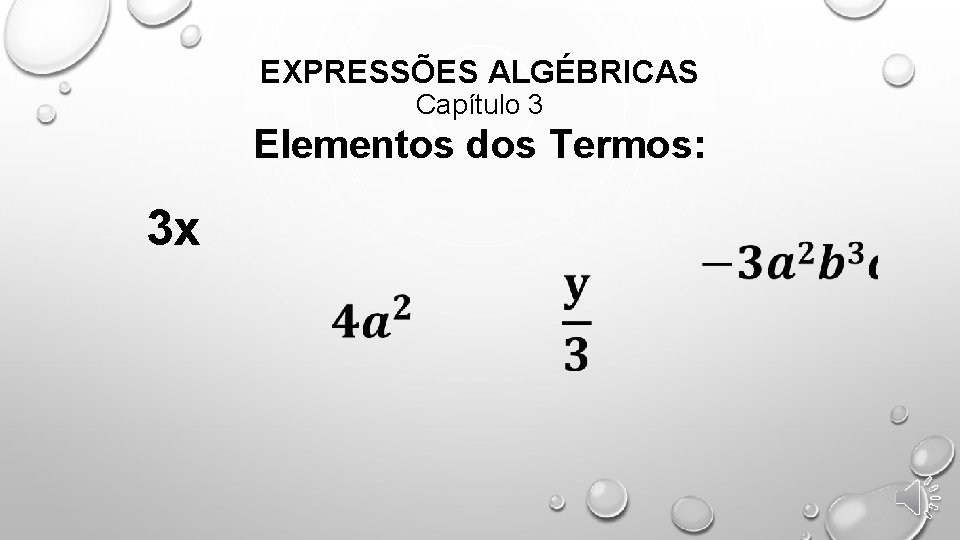 EXPRESSÕES ALGÉBRICAS Capítulo 3 Elementos dos Termos: 3 x 