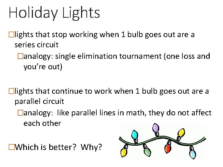 Holiday Lights �lights that stop working when 1 bulb goes out are a series