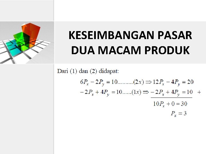 KESEIMBANGAN PASAR DUA MACAM PRODUK 