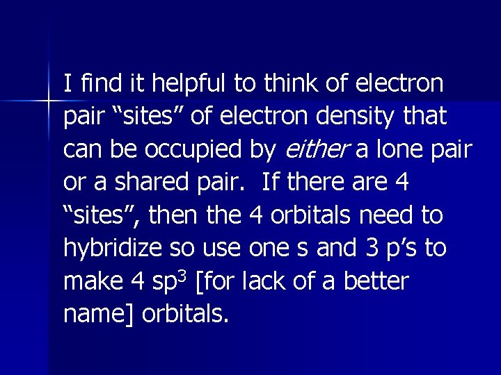 I find it helpful to think of electron pair “sites” of electron density that I find it helpful to think of electron pair “sites” of electron density that
