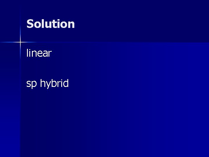 Solution linear sp hybrid Solution linear sp hybrid