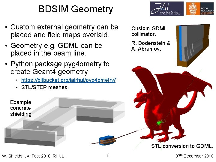 BDSIM Geometry • Custom external geometry can be placed and field maps overlaid. •