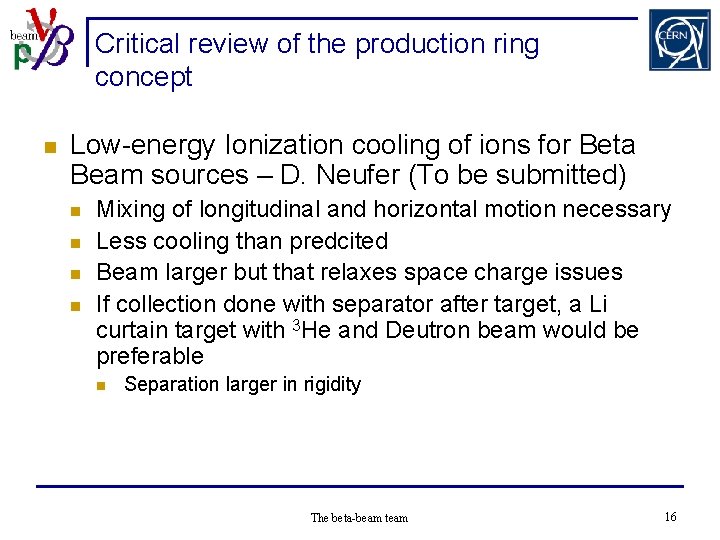 Critical review of the production ring concept n Low-energy Ionization cooling of ions for