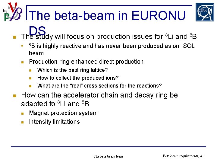 n The beta-beam in EURONU DS The study will focus on production issues for