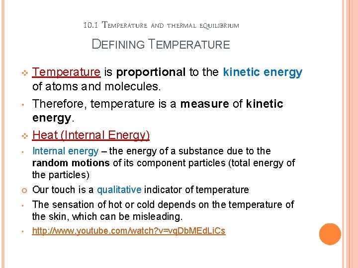 10. 1 TEMPERATURE AND THERMAL EQUILIBRIUM DEFINING TEMPERATURE Temperature is proportional to the kinetic