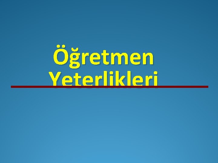 Öğretmen Yeterlikleri 