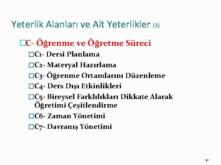 Yeterlik Alanları ve Alt Yeterlikler (3) �C- Öğrenme ve Öğretme Süreci �C 1 -