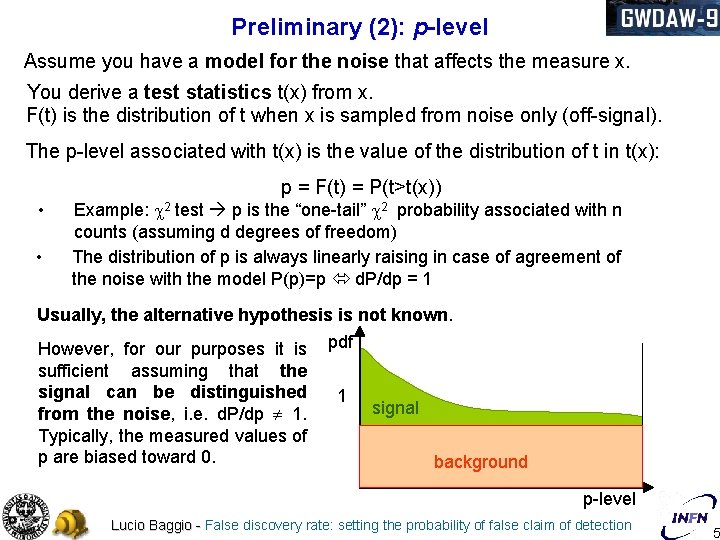 Preliminary (2): p-level Assume you have a model for the noise that affects the