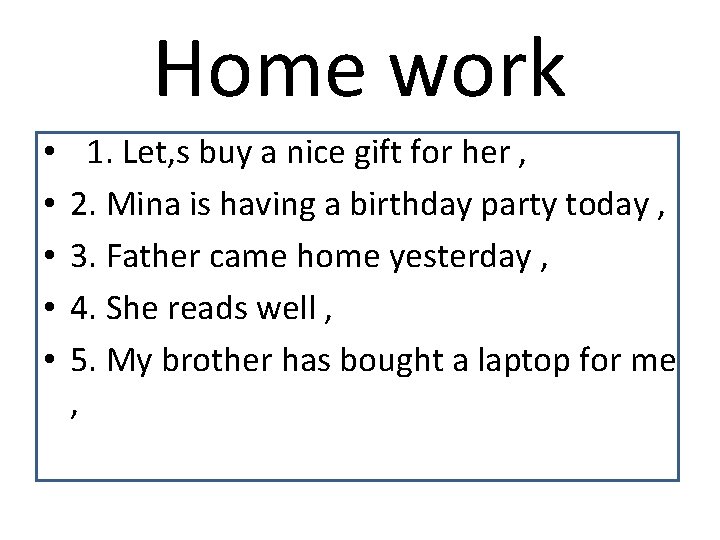 Home work • • • 1. Let, s buy a nice gift for her